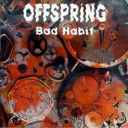The Offspring : Bad Habit